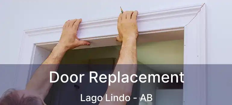  Door Replacement Lago Lindo - AB