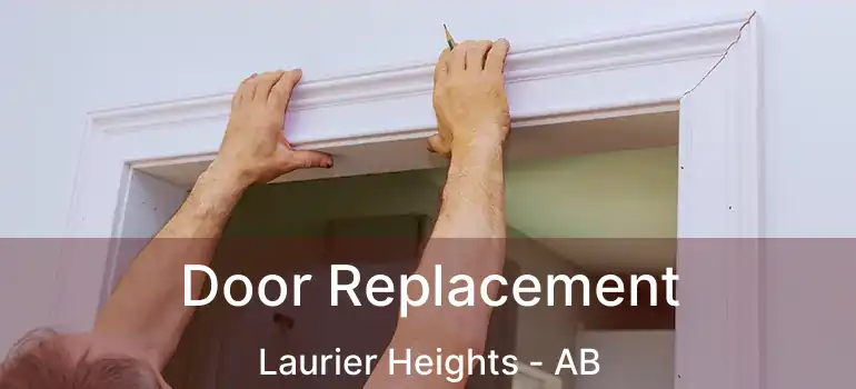  Door Replacement Laurier Heights - AB
