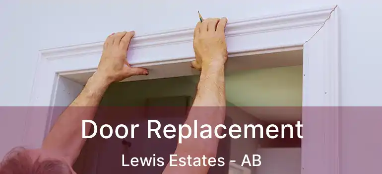  Door Replacement Lewis Estates - AB