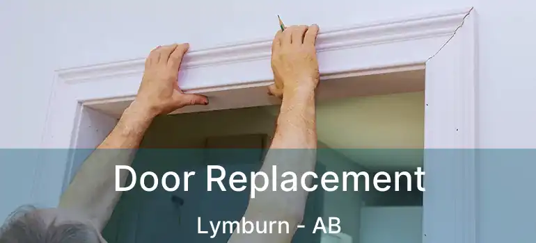  Door Replacement Lymburn - AB