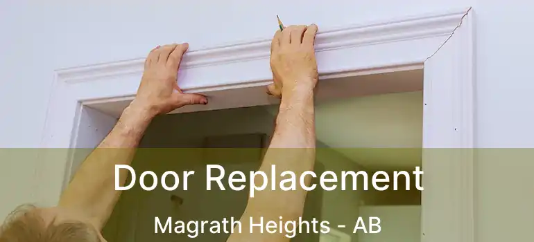  Door Replacement Magrath Heights - AB