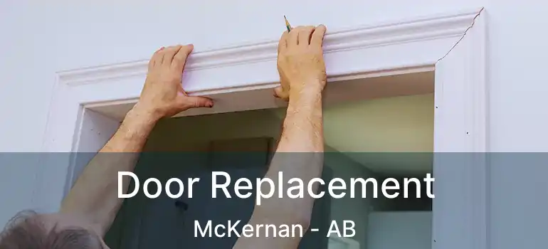  Door Replacement McKernan - AB