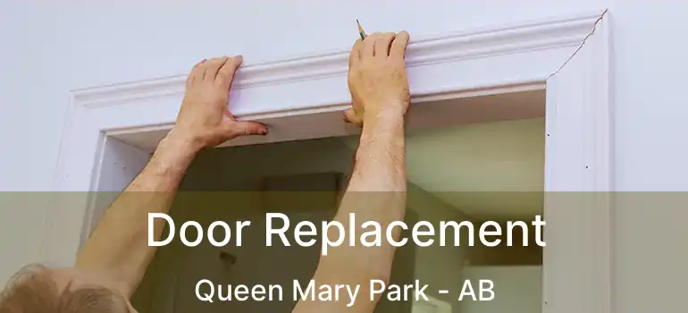  Door Replacement Queen Mary Park - AB