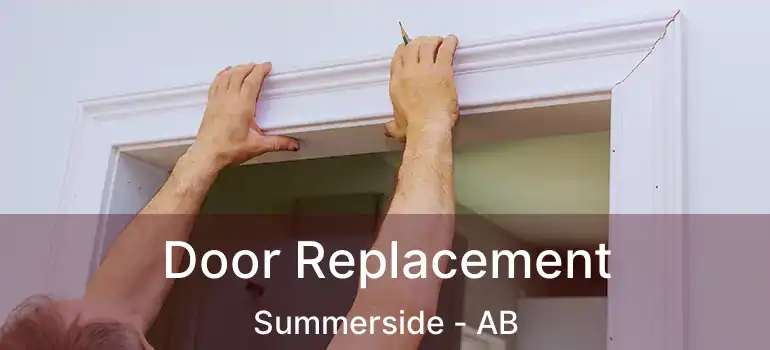  Door Replacement Summerside - AB