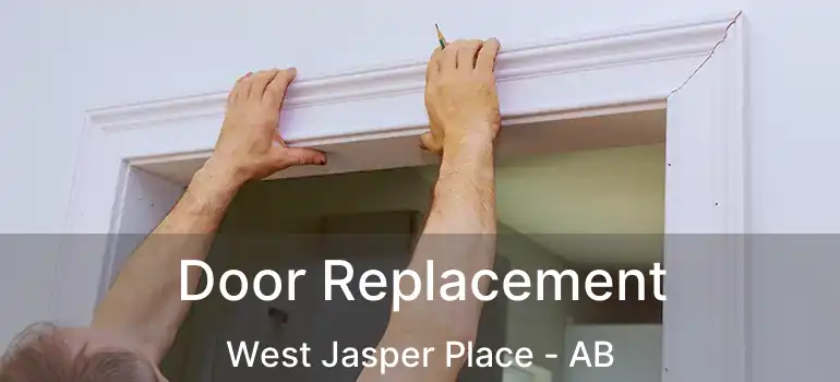  Door Replacement West Jasper Place - AB