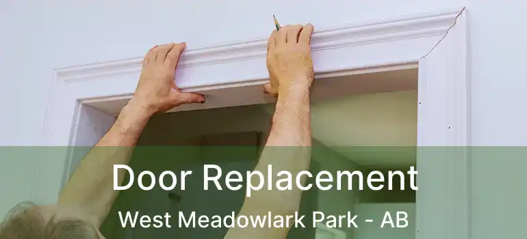  Door Replacement West Meadowlark Park - AB