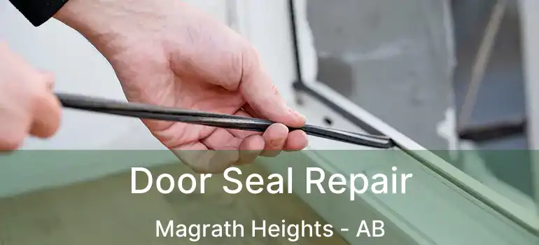  Door Seal Repair Magrath Heights - AB