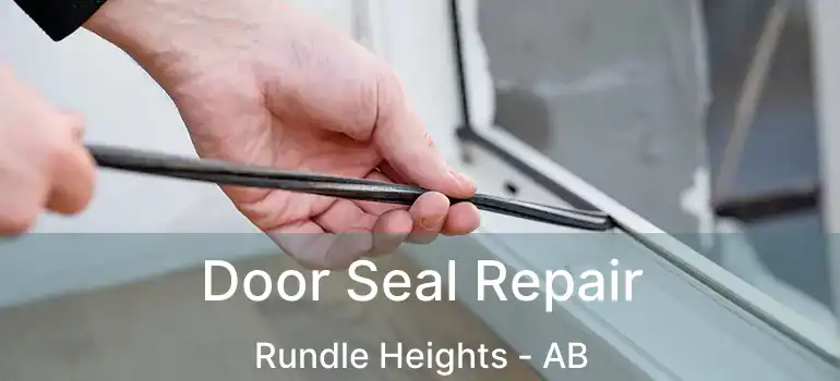  Door Seal Repair Rundle Heights - AB