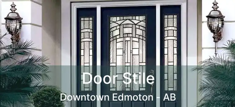  Door Stile Downtown Edmoton - AB