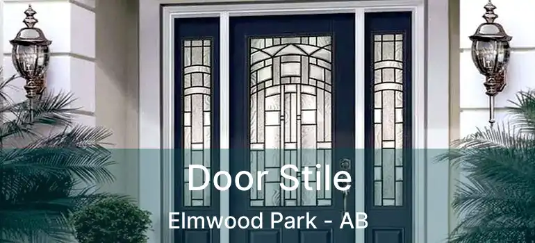  Door Stile Elmwood Park - AB