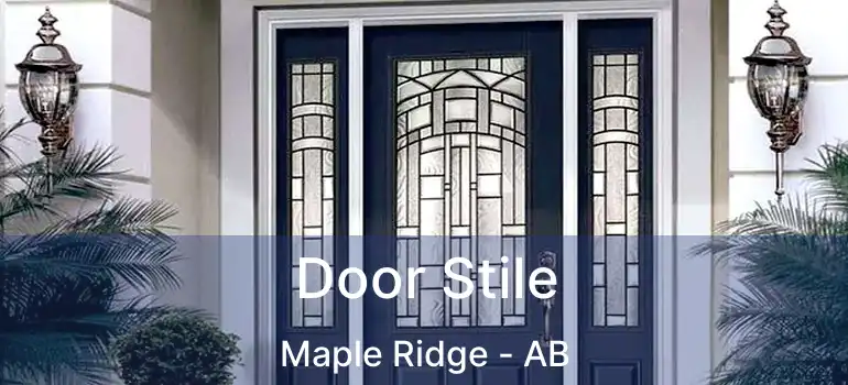  Door Stile Maple Ridge - AB