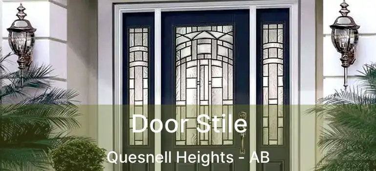  Door Stile Quesnell Heights - AB