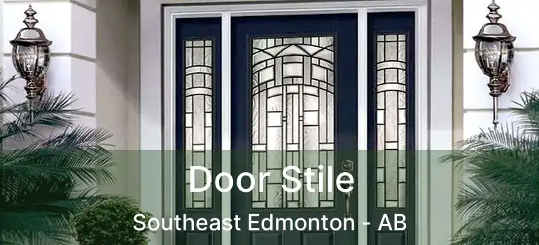  Door Stile Southeast Edmonton - AB