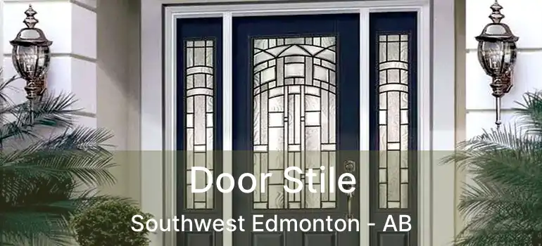  Door Stile Southwest Edmonton - AB