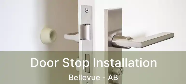  Door Stop Installation Bellevue - AB