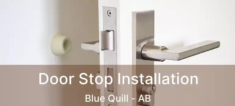  Door Stop Installation Blue Quill - AB