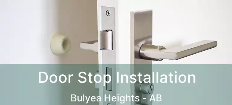  Door Stop Installation Bulyea Heights - AB