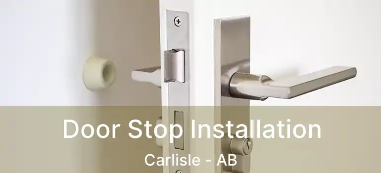  Door Stop Installation Carlisle - AB