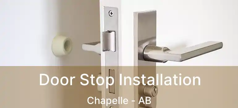  Door Stop Installation Chapelle - AB