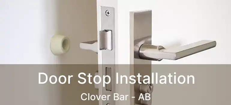  Door Stop Installation Clover Bar - AB