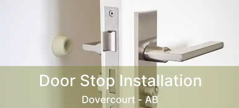  Door Stop Installation Dovercourt - AB
