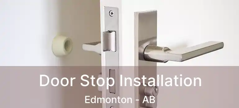  Door Stop Installation Edmonton - AB