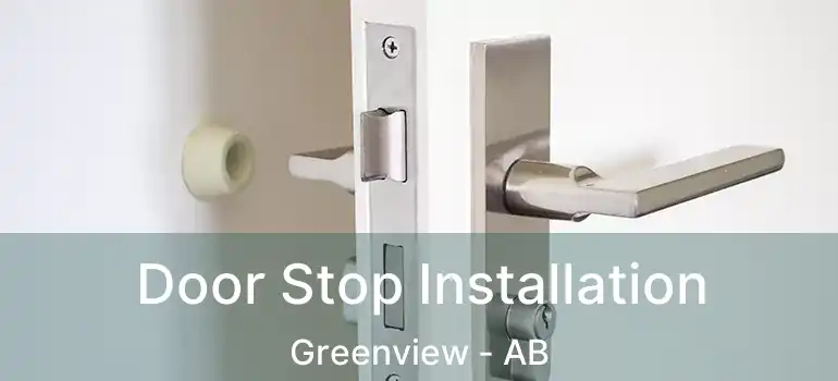  Door Stop Installation Greenview - AB