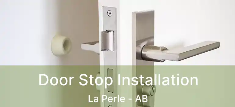  Door Stop Installation La Perle - AB