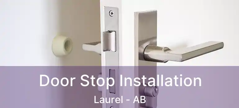  Door Stop Installation Laurel - AB