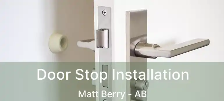  Door Stop Installation Matt Berry - AB