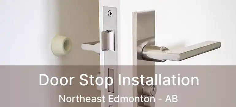  Door Stop Installation Northeast Edmonton - AB