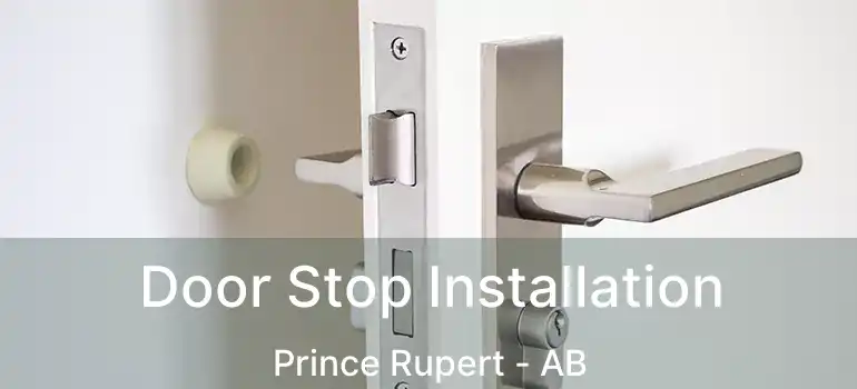  Door Stop Installation Prince Rupert - AB
