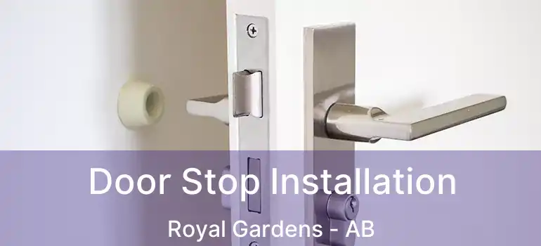 Door Stop Installation Royal Gardens - AB