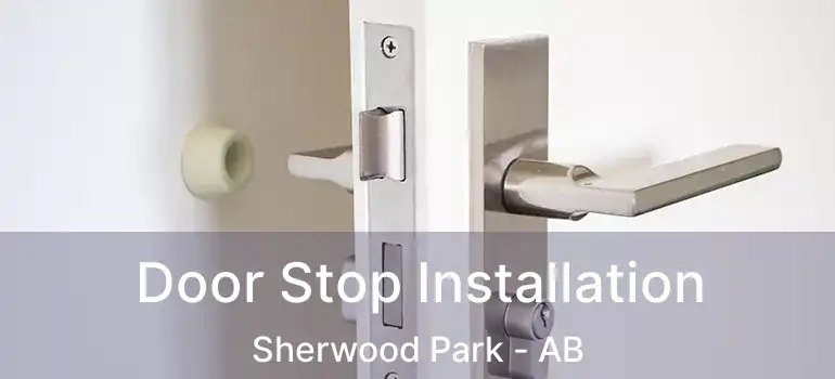  Door Stop Installation Sherwood Park - AB