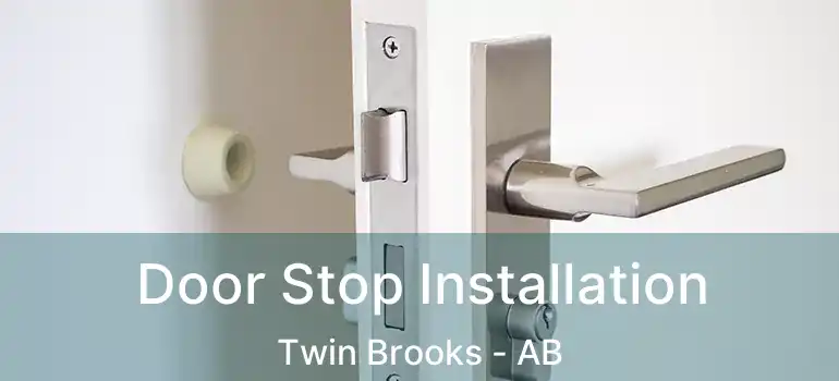  Door Stop Installation Twin Brooks - AB