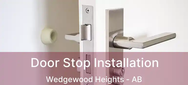  Door Stop Installation Wedgewood Heights - AB
