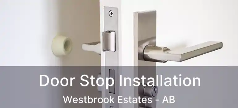  Door Stop Installation Westbrook Estates - AB