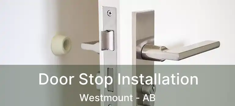  Door Stop Installation Westmount - AB