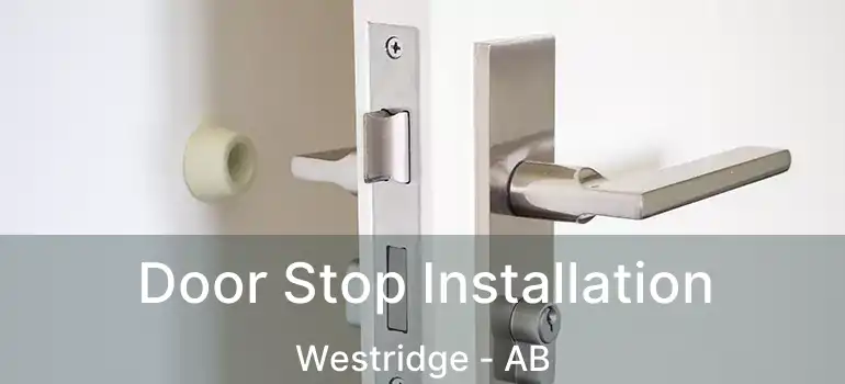  Door Stop Installation Westridge - AB
