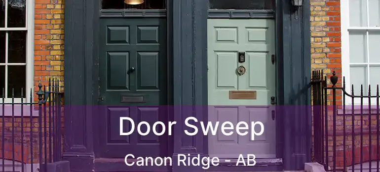 Door Sweep Canon Ridge - AB