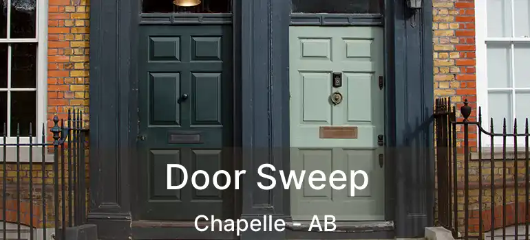  Door Sweep Chapelle - AB