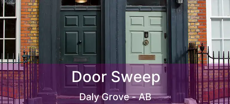  Door Sweep Daly Grove - AB