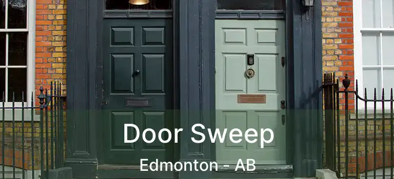  Door Sweep Edmonton - AB