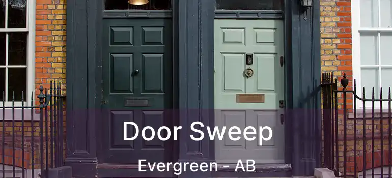  Door Sweep Evergreen - AB