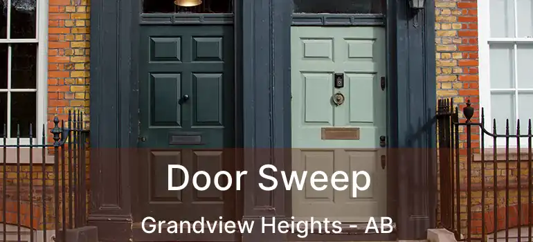  Door Sweep Grandview Heights - AB