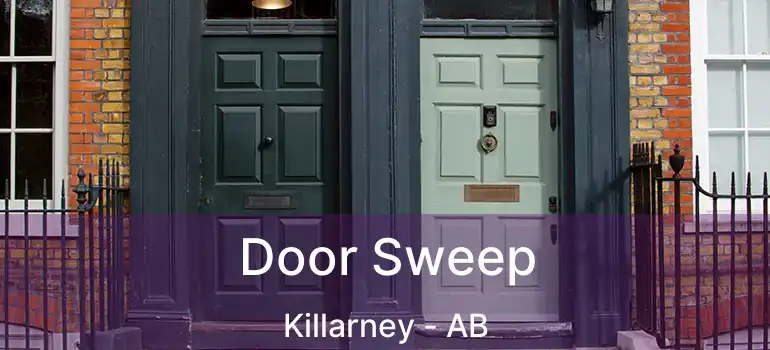  Door Sweep Killarney - AB