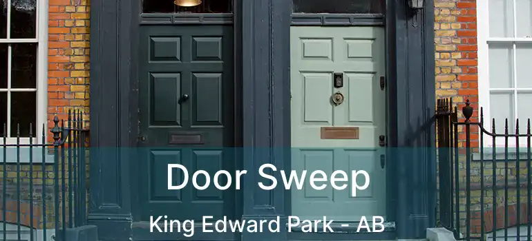  Door Sweep King Edward Park - AB