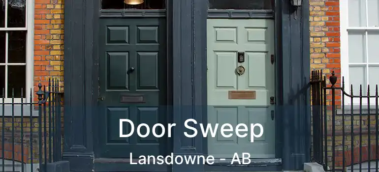  Door Sweep Lansdowne - AB