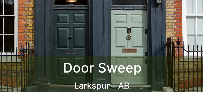  Door Sweep Larkspur - AB