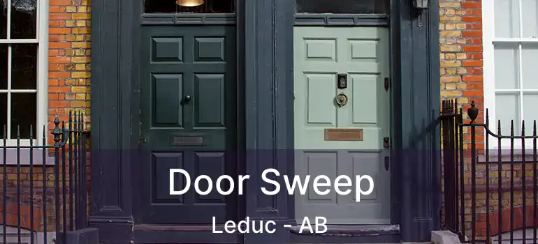  Door Sweep Leduc - AB
